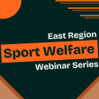 East Region Sport Welfare Series: Mental Health in Sport Session